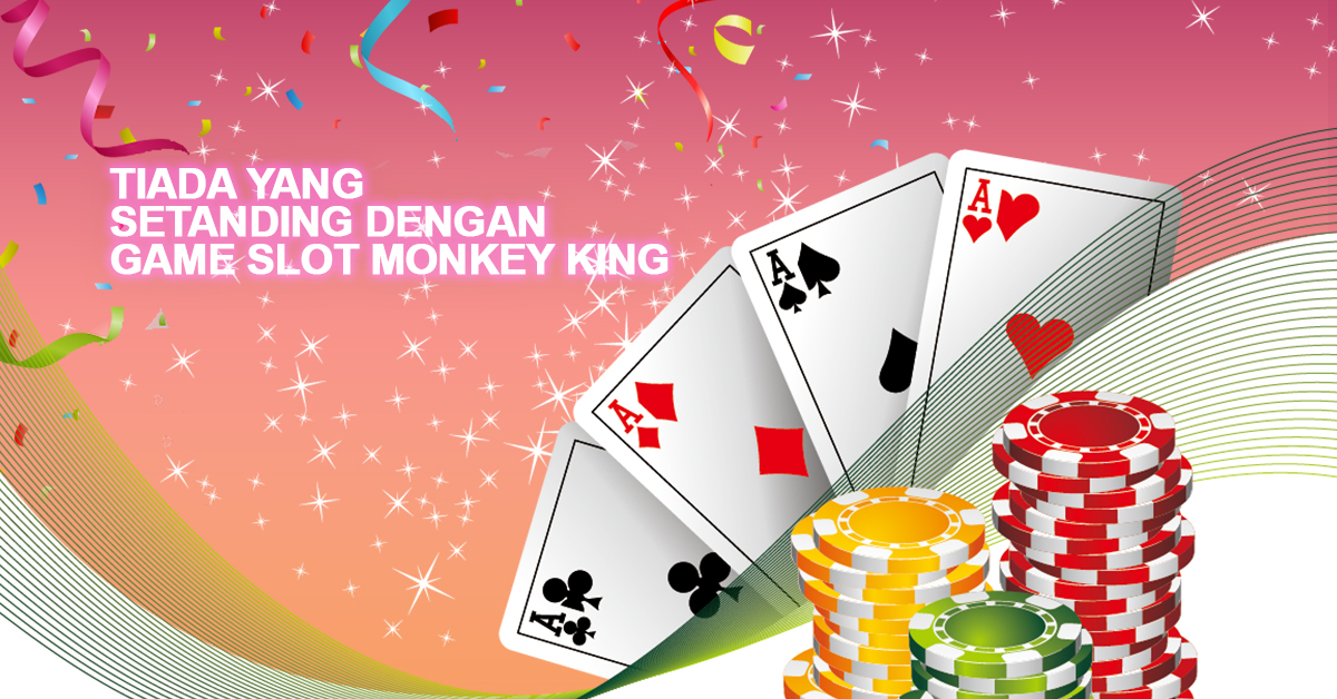 TIADA YANG SETANDING DENGAN GAME SLOT MONKEY KIN